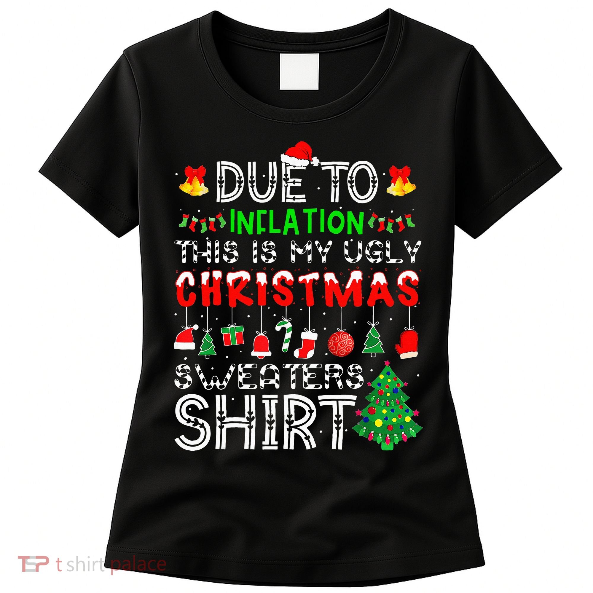 Funny Due To Inflation Ugly Christmas Sweaters Women's T-Shirt
