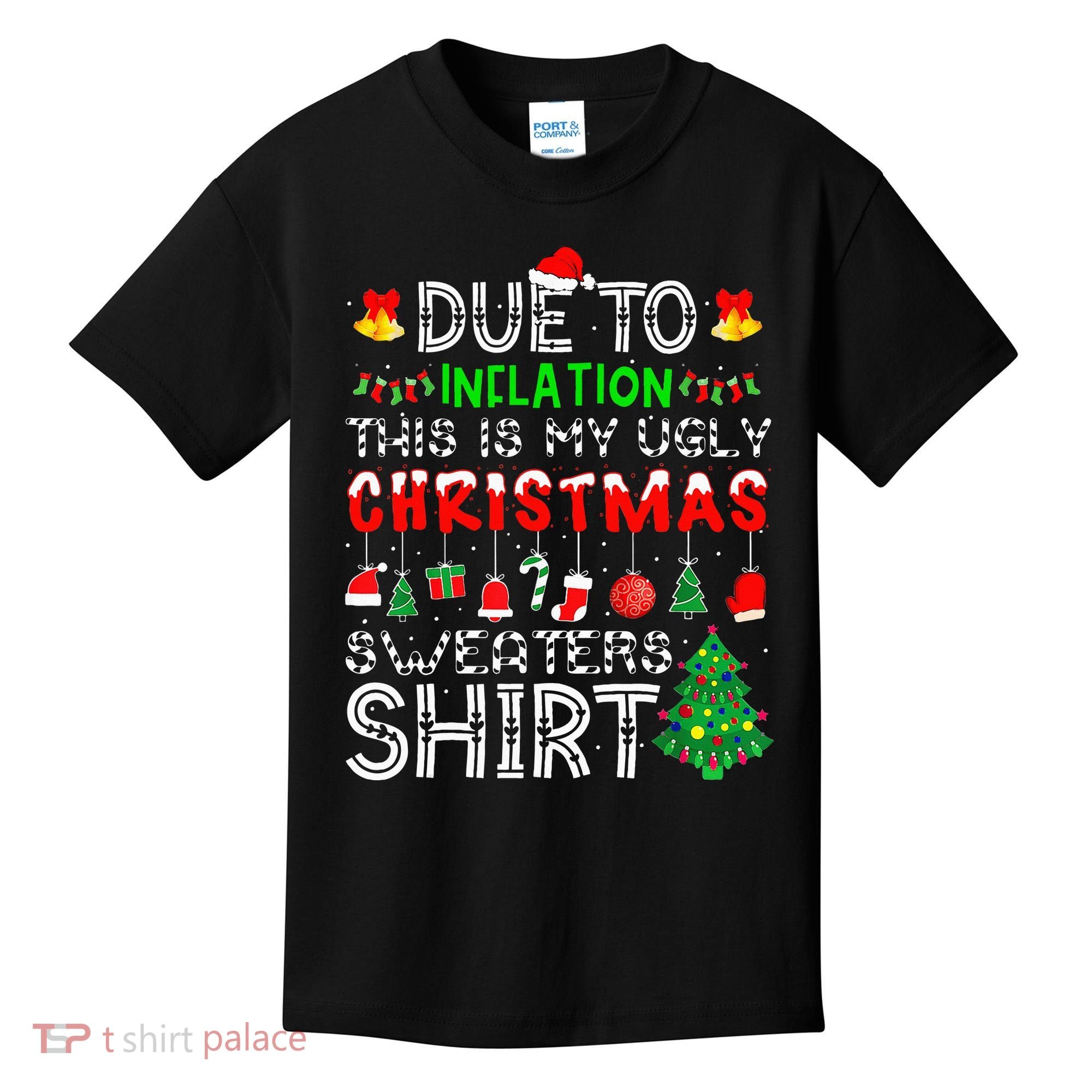 Funny Due To Inflation Ugly Christmas Sweaters Kids T-Shirt
