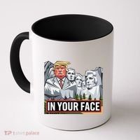 Funny Donald Trump Added To Mt. Rushmore In Your Face Coffee Mug thumb 0