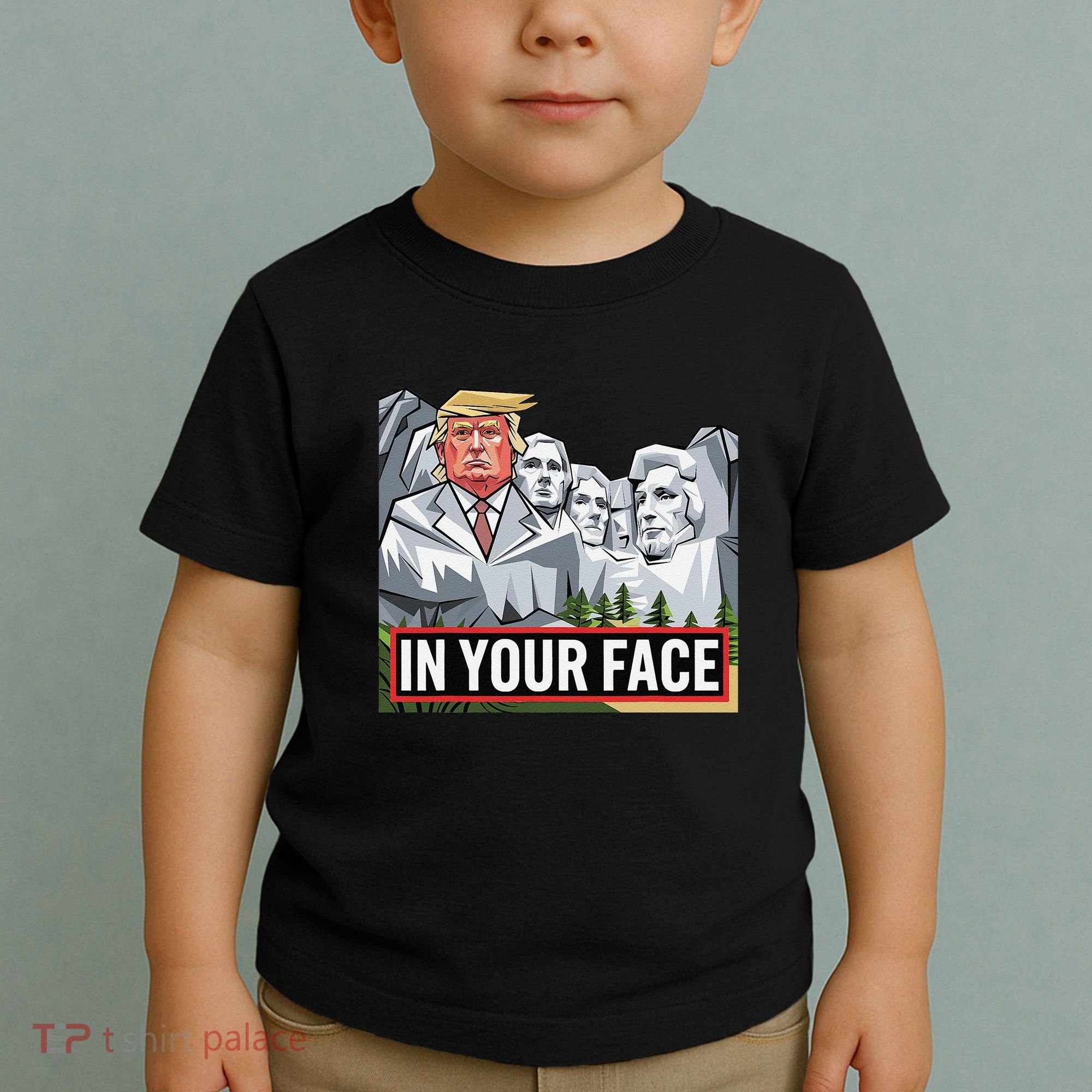 Funny Donald Trump Added To Mt. Rushmore In Your Face Toddler T-Shirt