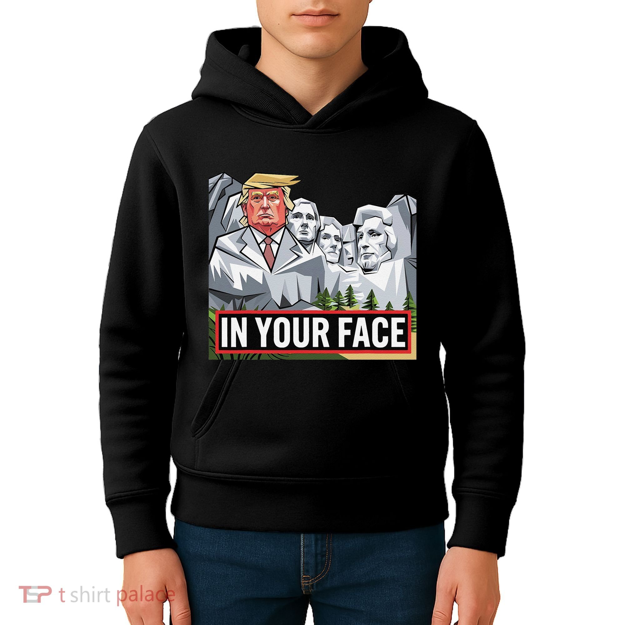 Funny Donald Trump Added To Mt. Rushmore In Your Face Kids Hoodie