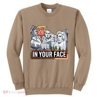 Funny Donald Trump Added To Mt. Rushmore In Your Face Sweatshirt thumb 0