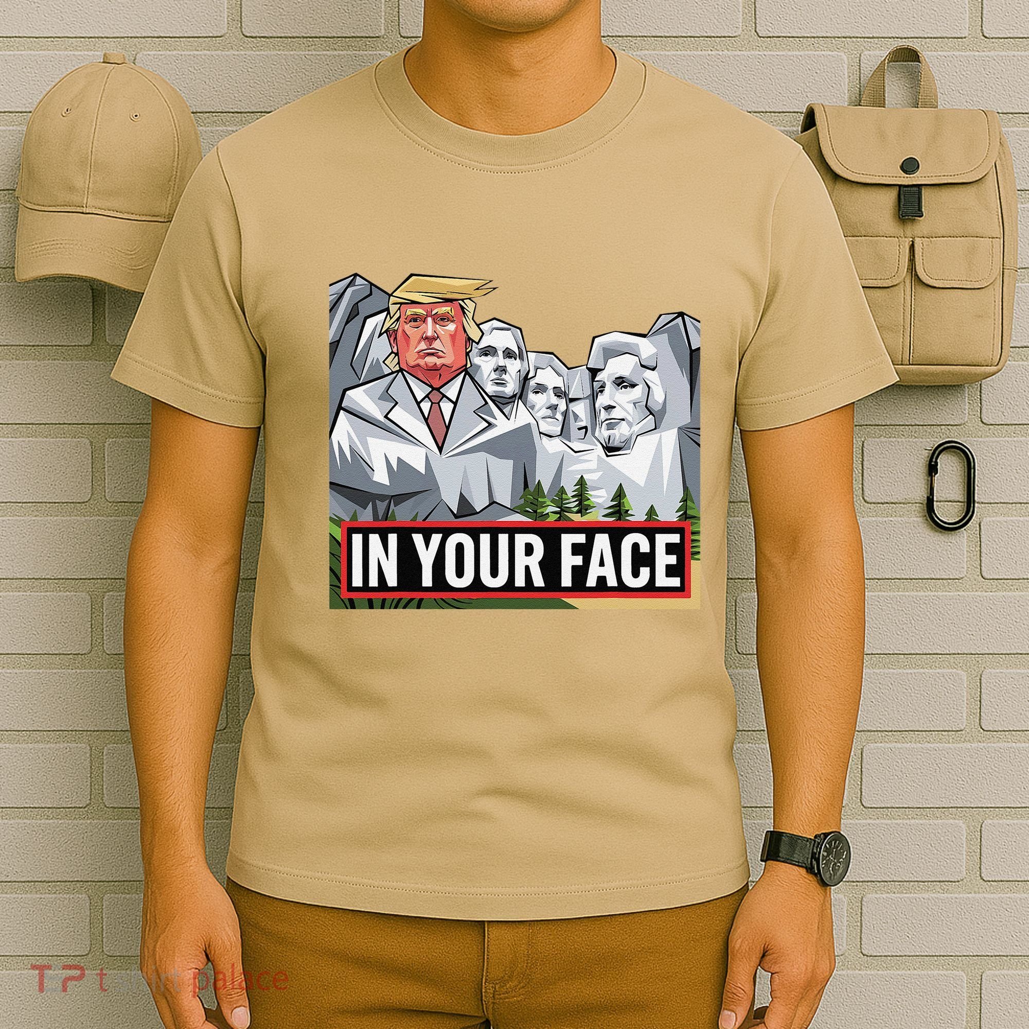 Funny Donald Trump Added To Mt. Rushmore In Your Face T-Shirt