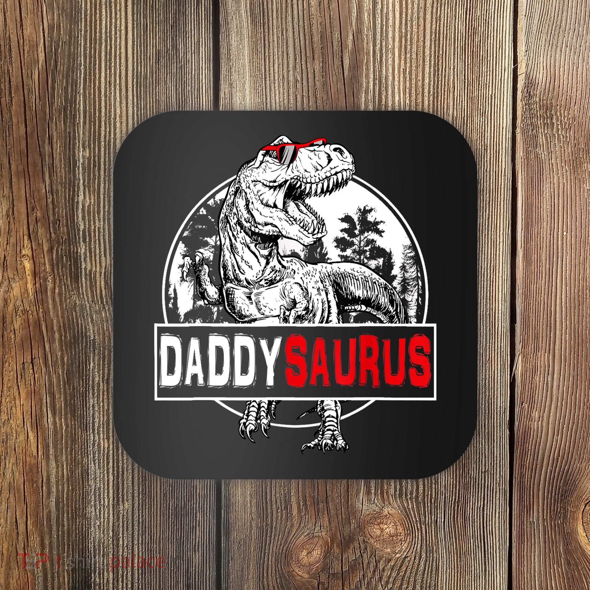 Funny Daddysaurus T Rex Gift Dinosaur Funny DaddySaurus Family Matching Gift Coaster