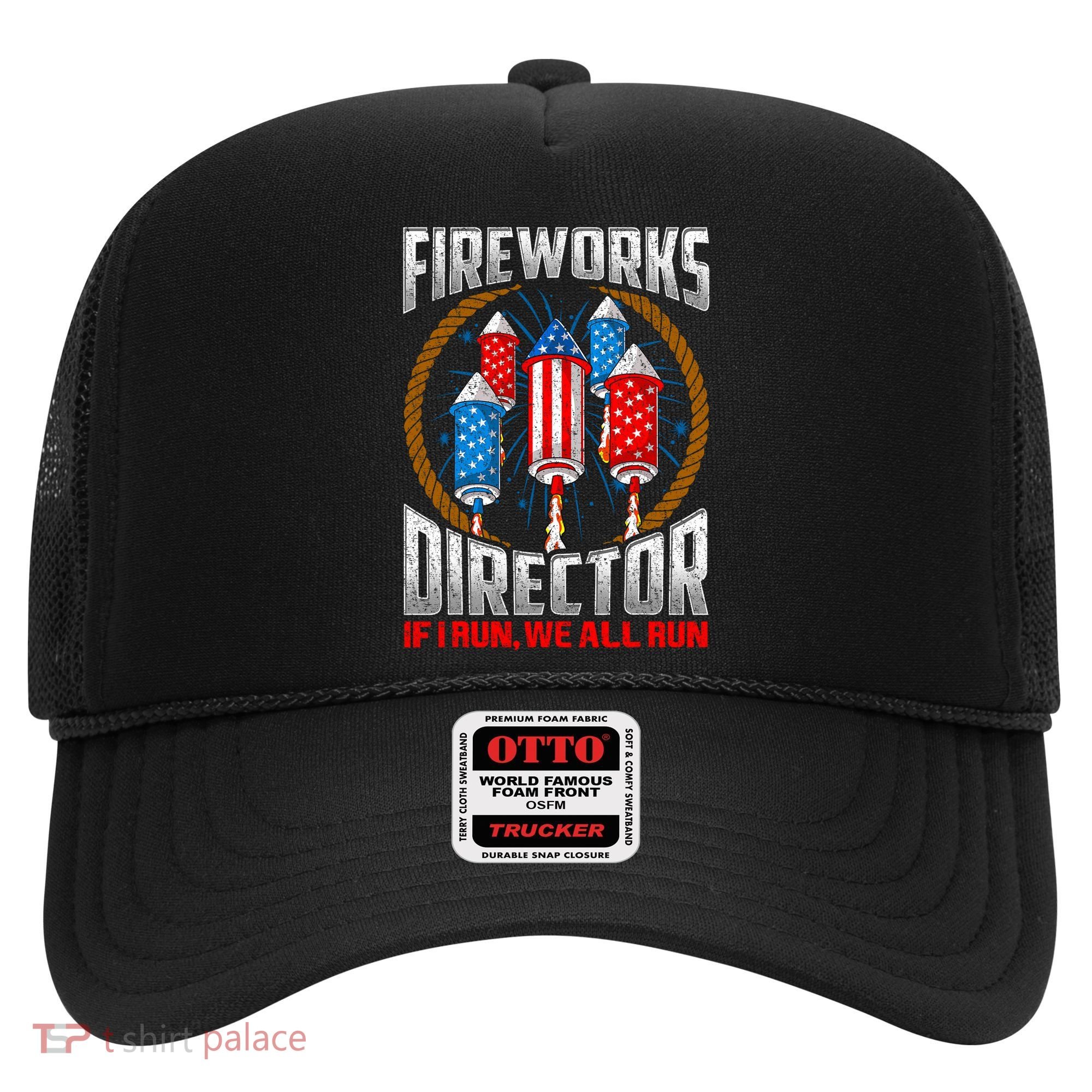 Firework Director Technician I Run You Run 4th Of July Hat