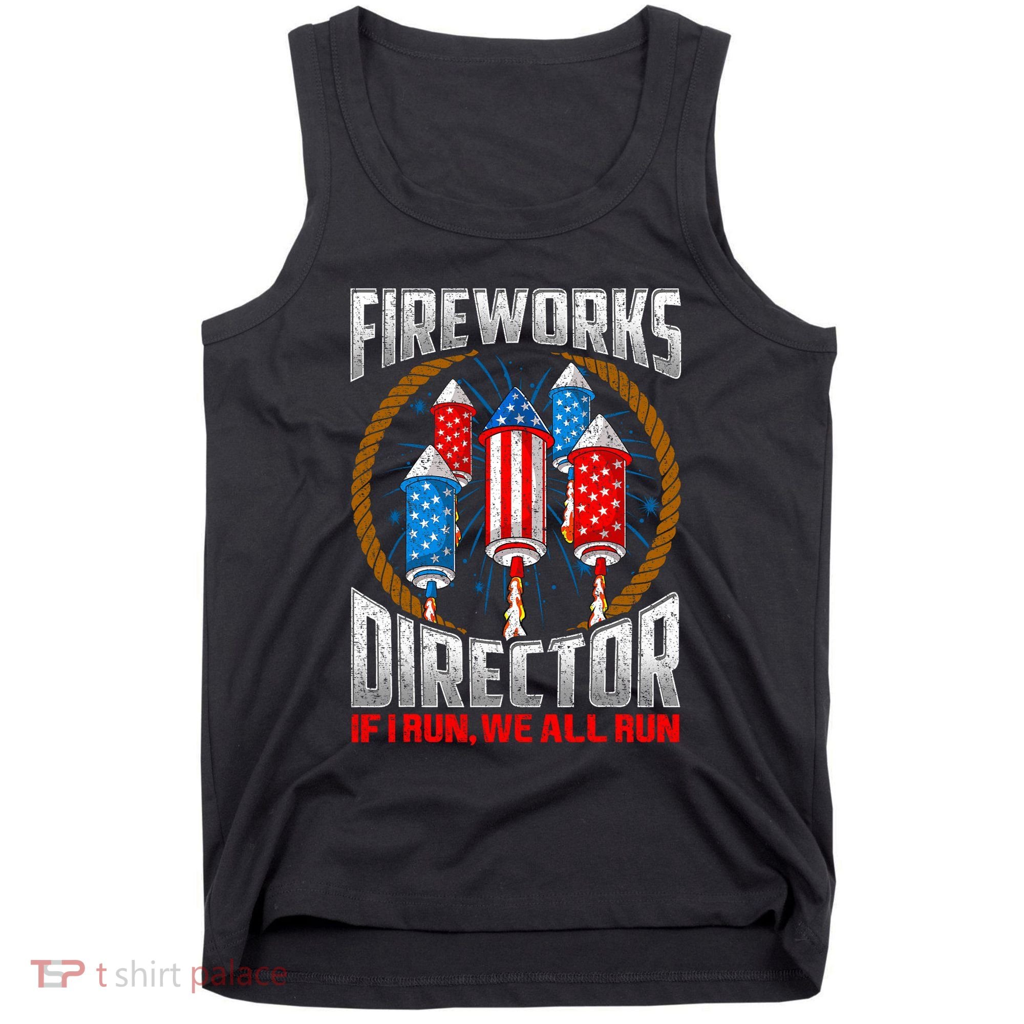 Firework Director Technician I Run You Run 4th Of July Tank Top