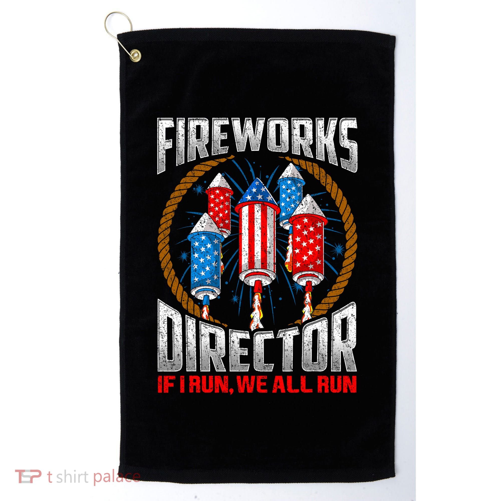 Firework Director Technician I Run You Run 4th Of July Golf Towel