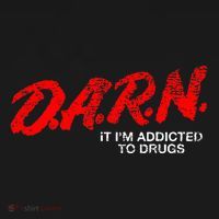 Funny Darn T Darn It IM Addicted To Drugs Parody Joke Apron thumb 3
