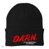 Funny Darn T Darn It IM Addicted To Drugs Parody Joke Beanie thumb 0