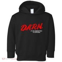 Funny Darn T Darn It IM Addicted To Drugs Parody Joke Toddler Hoodie thumb 0