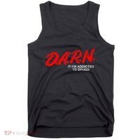 Funny Darn T Darn It IM Addicted To Drugs Parody Joke Tank Top thumb 0