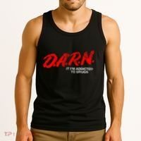 Funny Darn T Darn It IM Addicted To Drugs Parody Joke Tank Top thumb 3