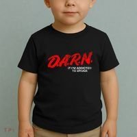 Funny Darn T Darn It IM Addicted To Drugs Parody Joke Toddler T-Shirt thumb 2