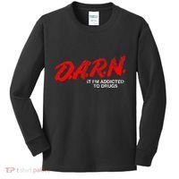 Funny Darn T Darn It IM Addicted To Drugs Parody Joke Kids Long Sleeve Shirt thumb 0