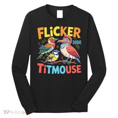Flicker Dodo Titmouse Bird Lover Nature Lover Long Sleeve Shirt