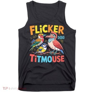 Flicker Dodo Titmouse Bird Lover Nature Lover Tank Top