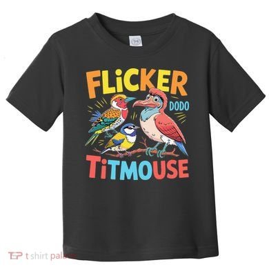 Flicker Dodo Titmouse Bird Lover Nature Lover Toddler T-Shirt