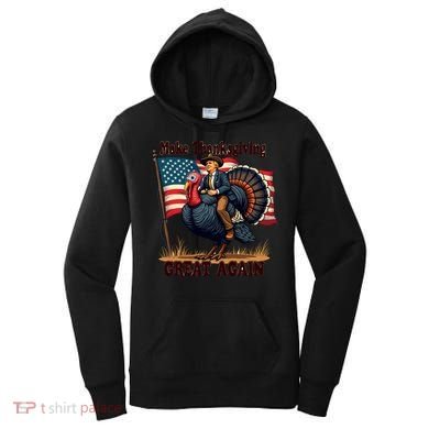 Funny Donald Trump Make Thanksgiving Turkeys Great Again Gift Women's Hoodie