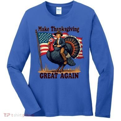 Funny Donald Trump Make Thanksgiving Turkeys Great Again Gift Women's Long Sleeve Shirt