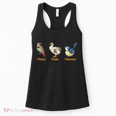 Flicker Dodo Titmouse Funny Bird Clever Birdwatcher Humor  Women's Tank Top