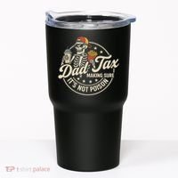 Funny Dad Tax Making Sure It's Not Poison Skeleton Tumbler thumb 0