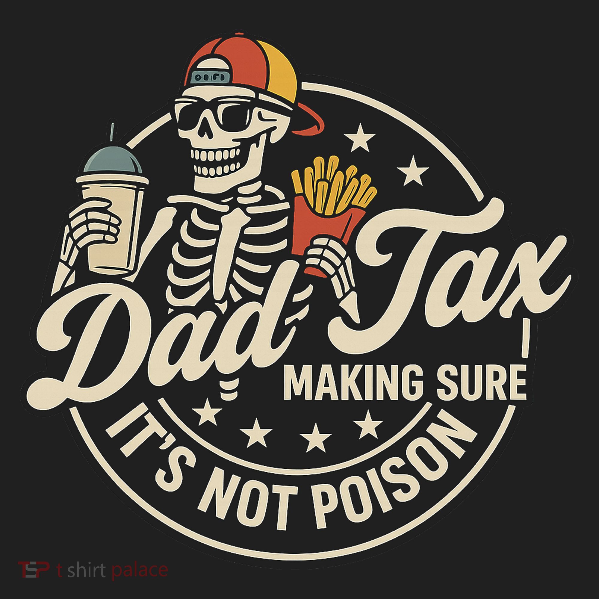 Funny Dad Tax Making Sure It's Not Poison Skeleton Tumbler