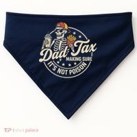 Funny Dad Tax Making Sure It's Not Poison Skeleton USA-Made Doggie Bandana thumb 0