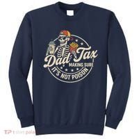 Funny Dad Tax Making Sure It's Not Poison Skeleton Sweatshirt thumb 0