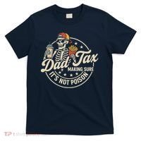 Funny Dad Tax Making Sure It's Not Poison Skeleton T-Shirt thumb 0