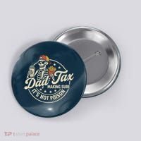 Funny Dad Tax Making Sure It's Not Poison Skeleton Button thumb 0