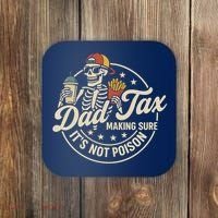 Funny Dad Tax Making Sure It's Not Poison Skeleton Coaster thumb 0
