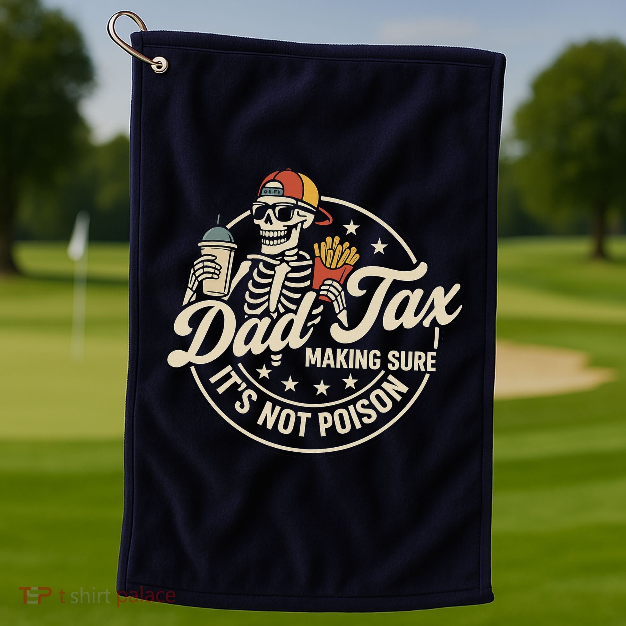 Funny Dad Tax Making Sure It's Not Poison Skeleton Golf Towel