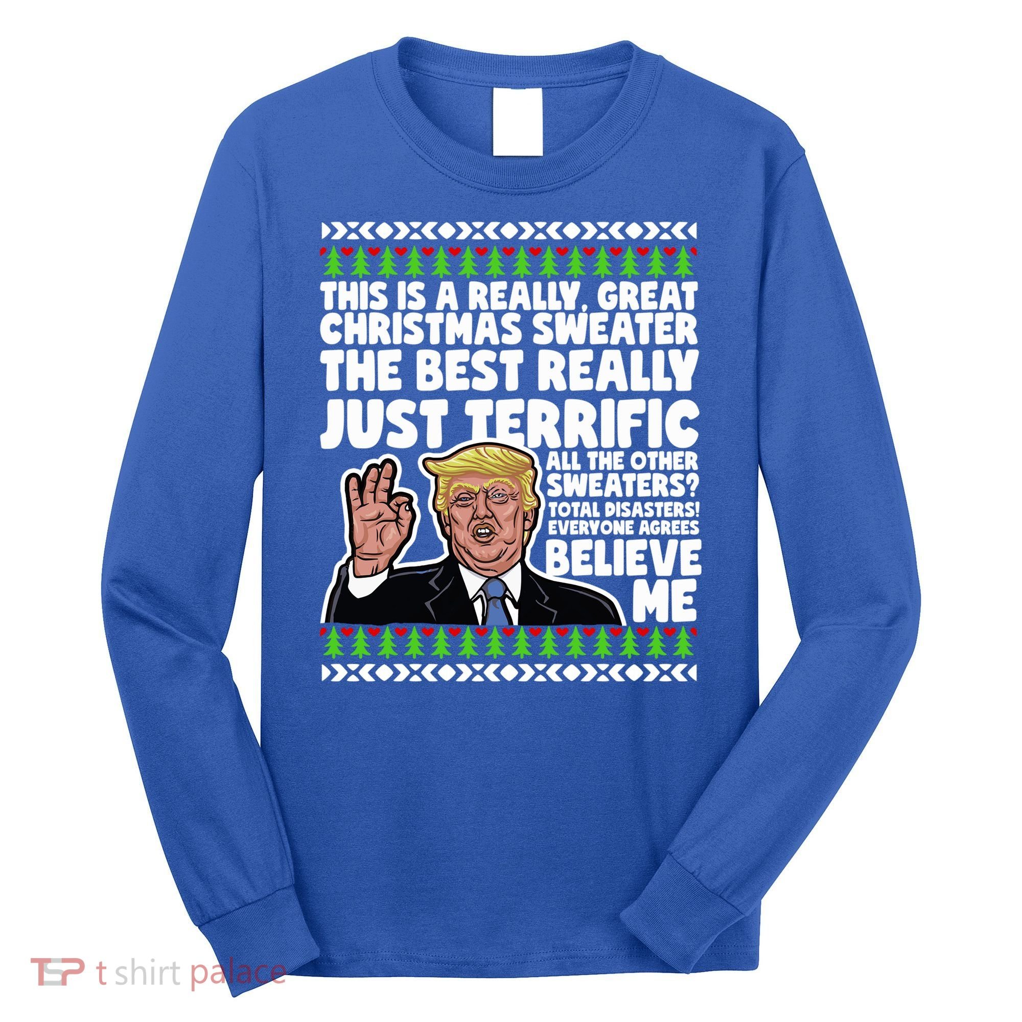 Funny Donald Trump Ugly Christmas Sweater Parody Speech Great Gift Long Sleeve Shirt