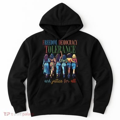 Freedom Democracy Tolerance And Justice For All Hands Off Hoodie