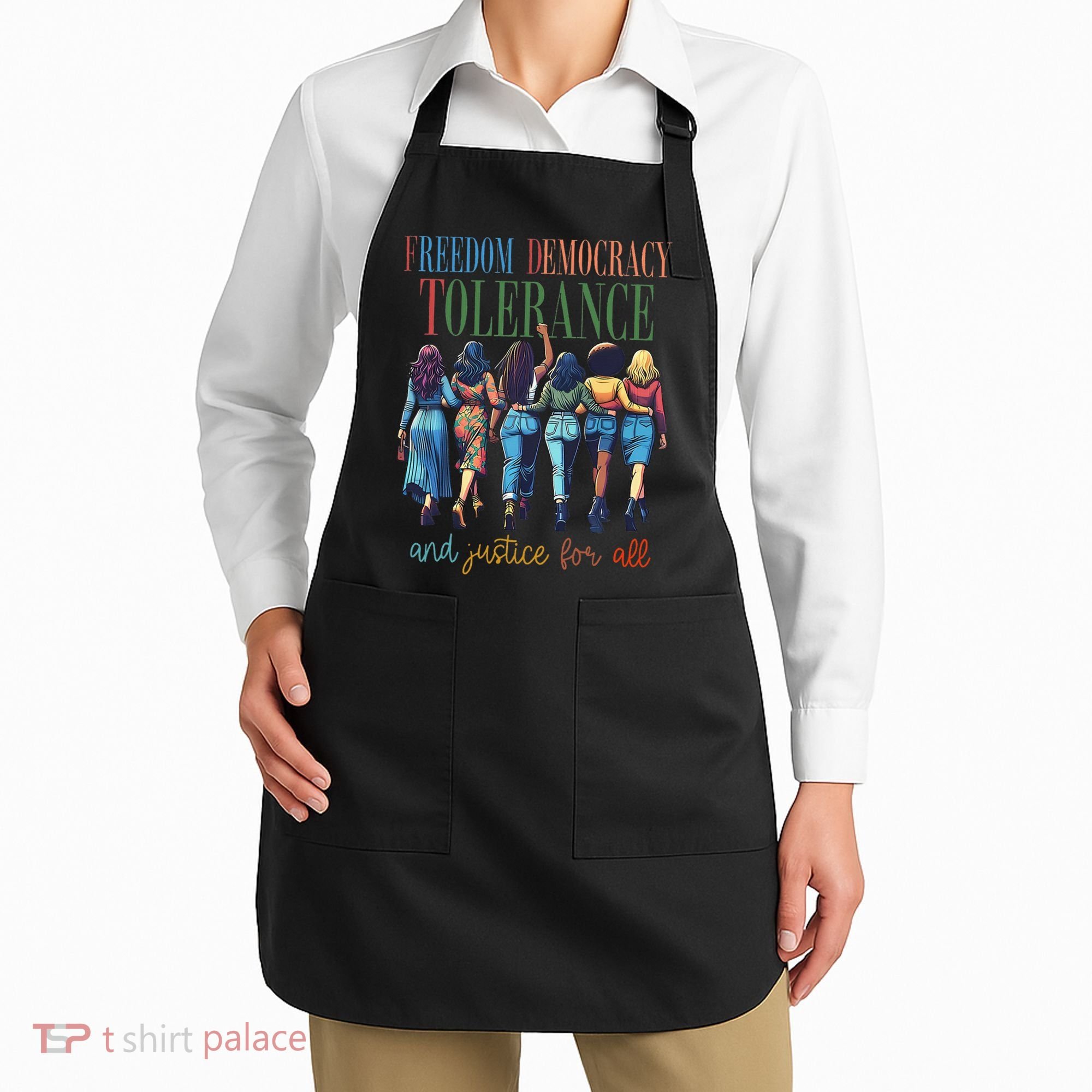 Freedom Democracy Tolerance And Justice For All Hands Off Apron