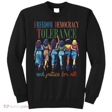 Freedom Democracy Tolerance And Justice For All Hands Off Sweatshirt