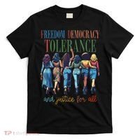 Freedom Democracy Tolerance And Justice For All Hands Off T-Shirt thumb 0