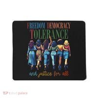 Freedom Democracy Tolerance And Justice For All Hands Off Mousepad thumb 0