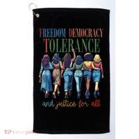 Freedom Democracy Tolerance And Justice For All Hands Off Golf Towel thumb 0