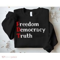Freedom Democracy & Truth Foxtrots Deltas Tangos Resist Sweatshirt thumb 2
