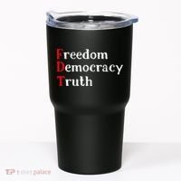 Freedom Democracy & Truth Foxtrots Deltas Tangos Resist Tumbler thumb 0