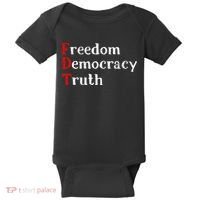 Freedom Democracy & Truth Foxtrots Deltas Tangos Resist Baby Bodysuit thumb 0