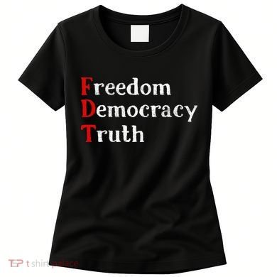 Freedom Democracy & Truth Foxtrots Deltas Tangos Resist Women's T-Shirt