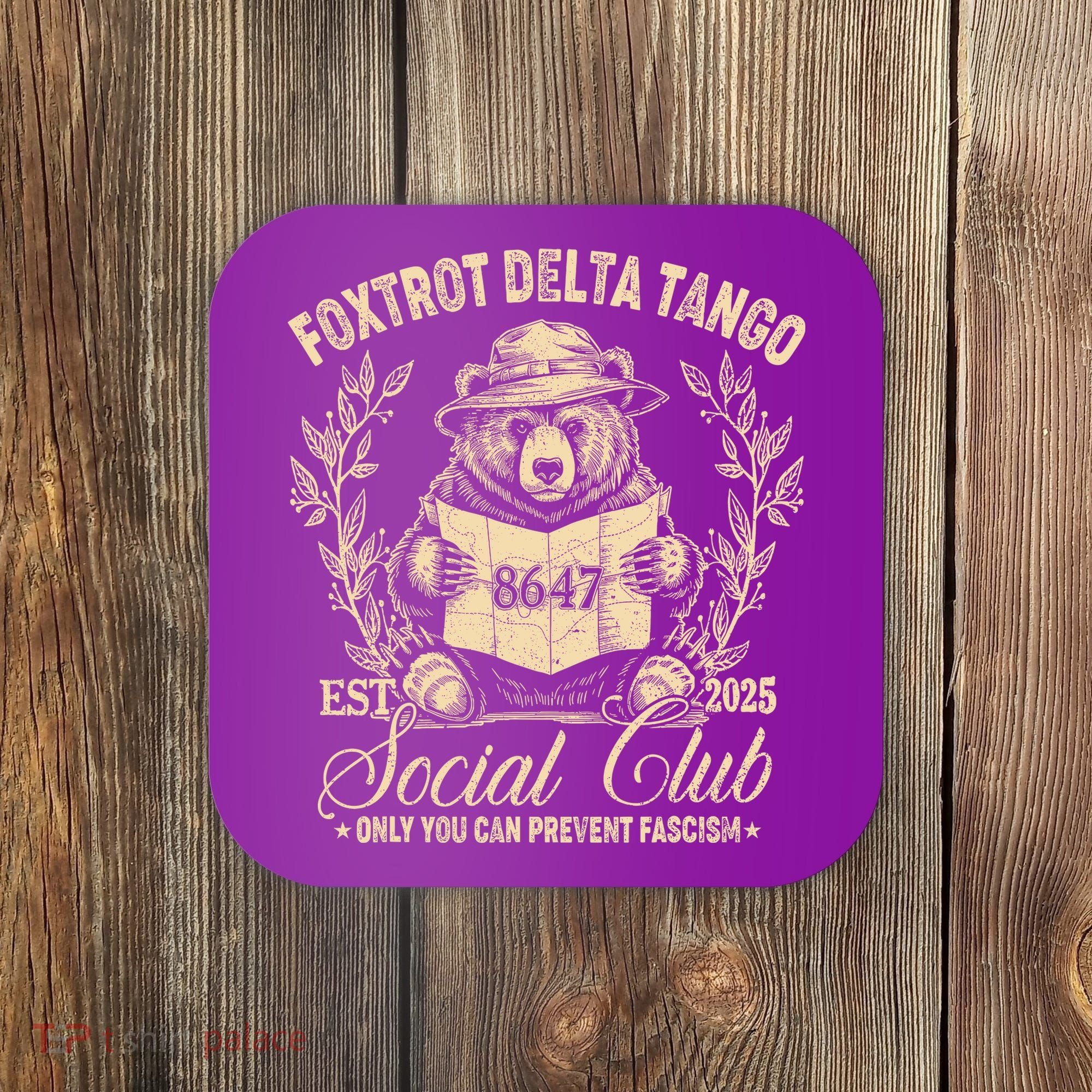 Foxtrot Delta Tango Social Club Only You Can Prevent Fascism Coaster