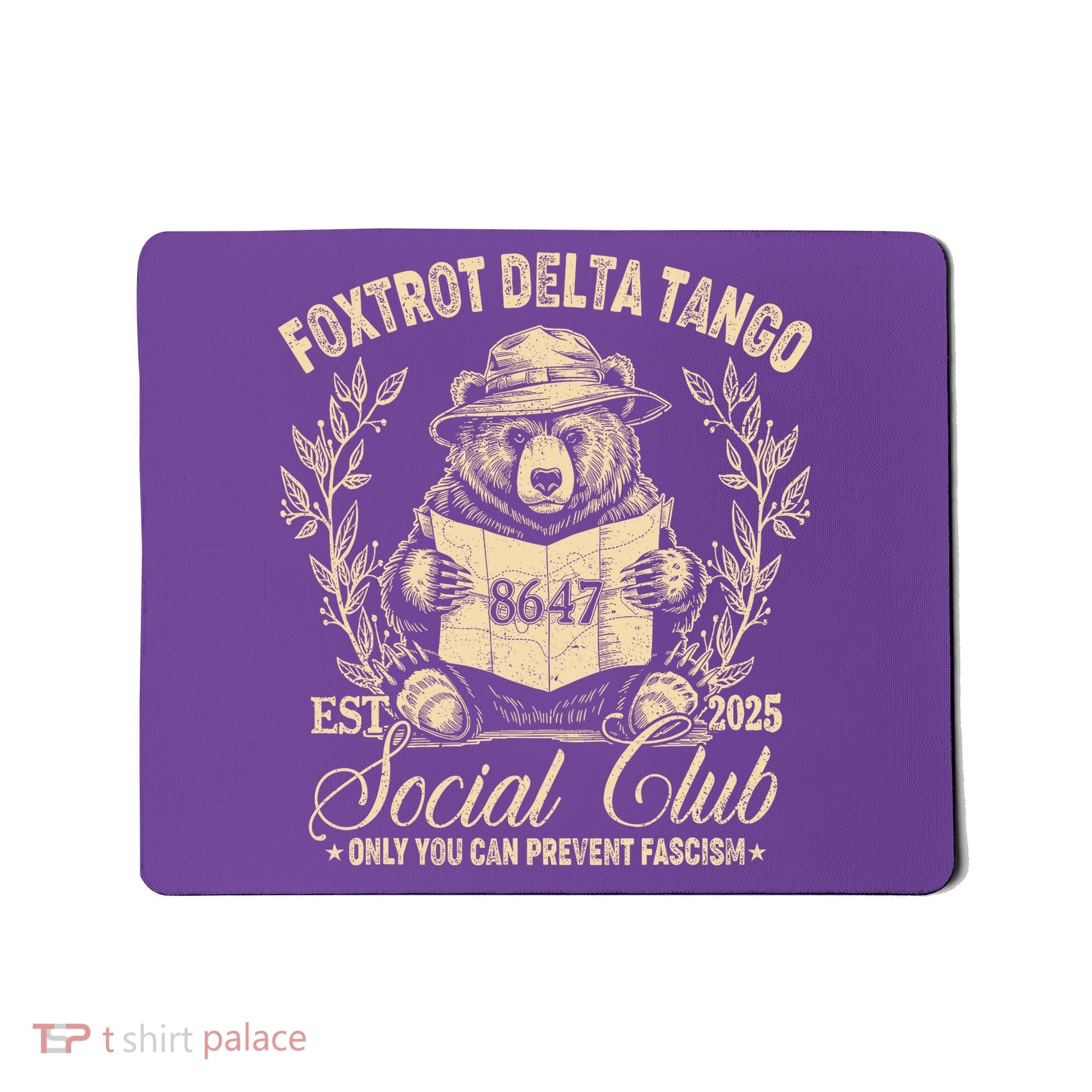 Foxtrot Delta Tango Social Club Only You Can Prevent Fascism Mousepad