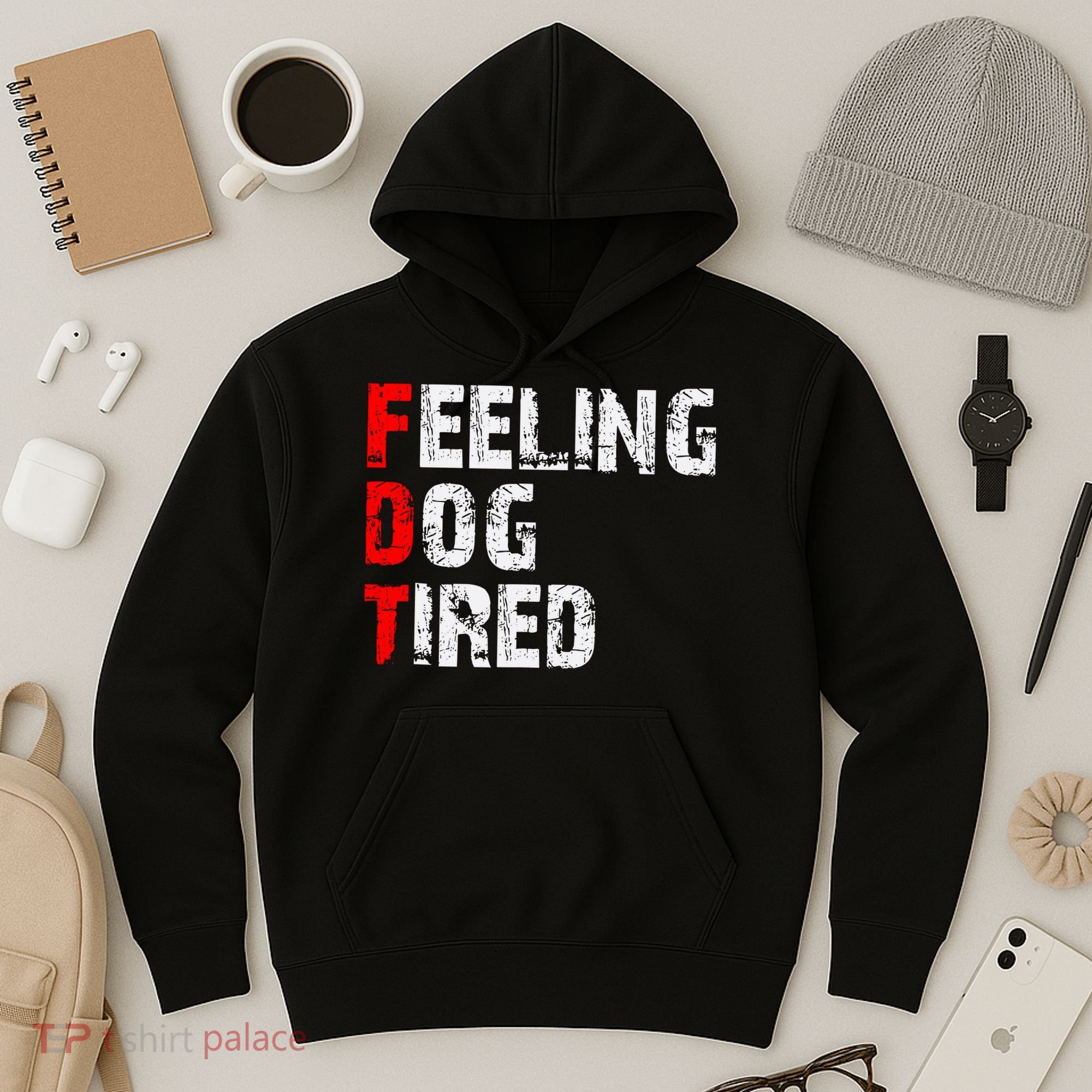 Feeling Dog Tired Fdt Anti Trump Hoodie
