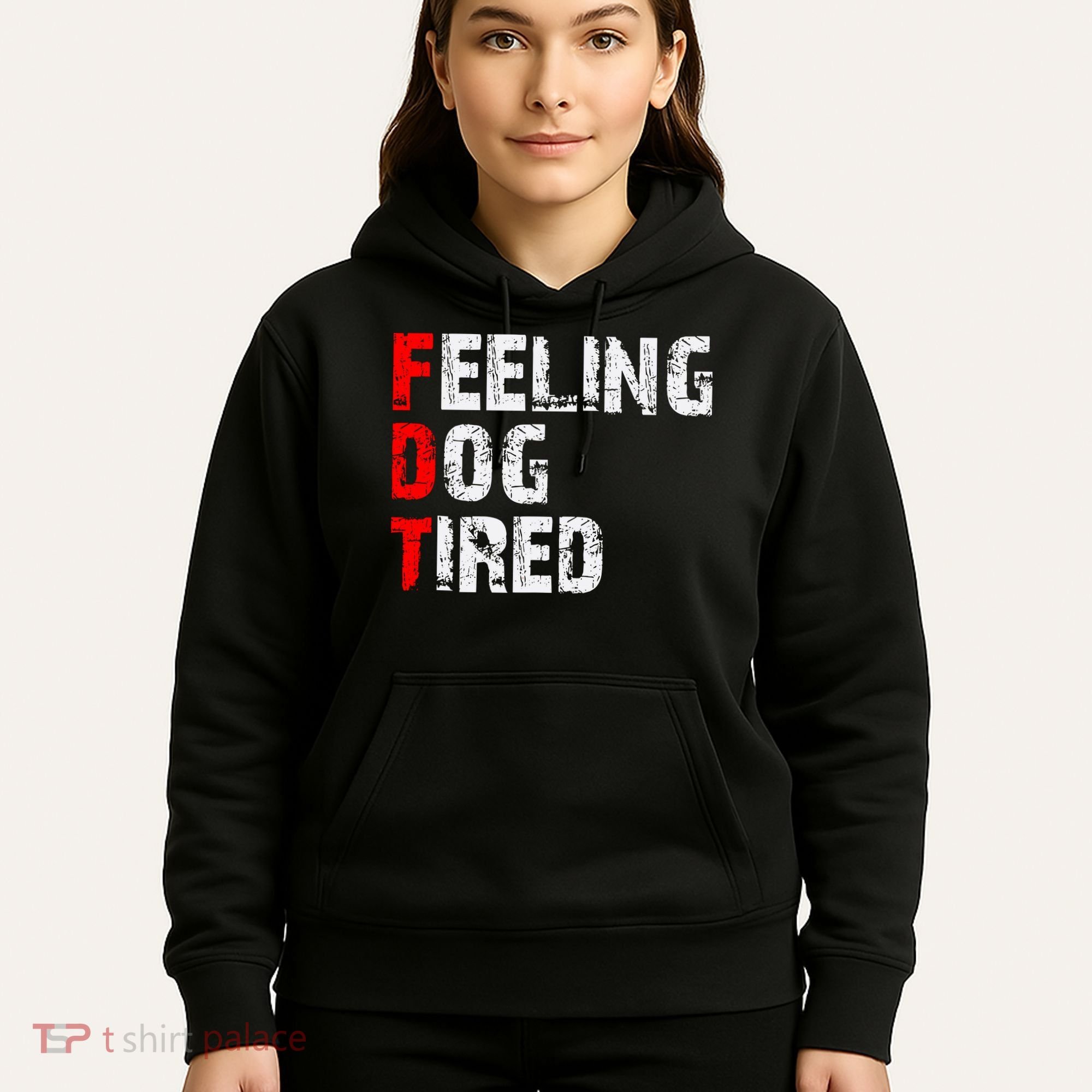Feeling Dog Tired Fdt Anti Trump Hoodie