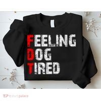 Feeling Dog Tired Fdt Anti Trump Sweatshirt thumb 2