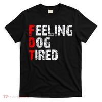 Feeling Dog Tired Fdt Anti Trump T-Shirt thumb 0