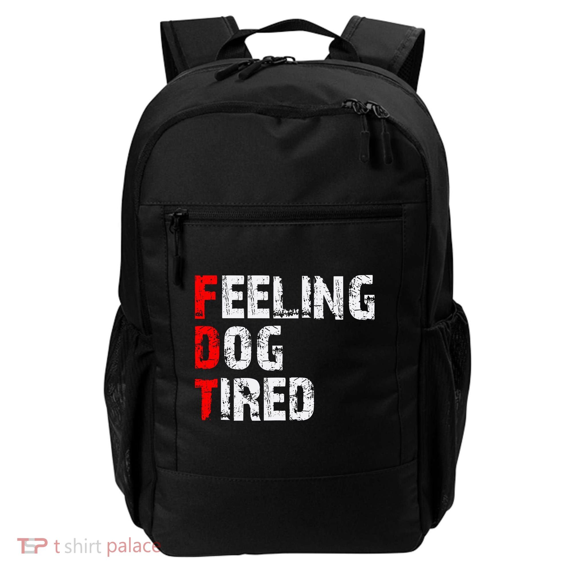 Feeling Dog Tired Fdt Anti Trump Backpack